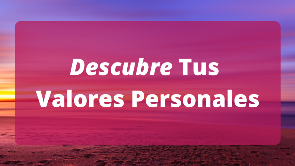 descubre tus valores personales