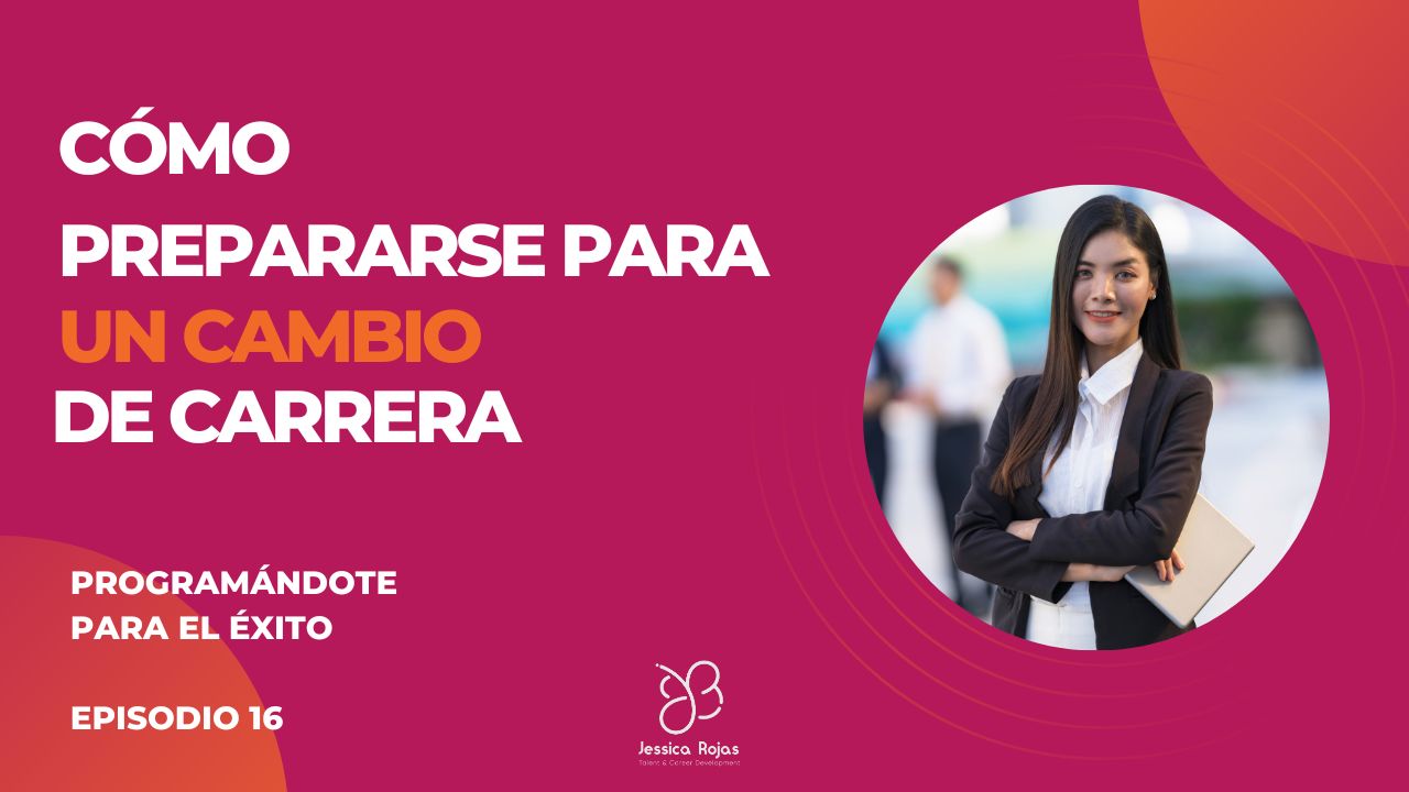 Programacion mental para el éxito. ¿Cómo me preparo par aun cambio de carrera?